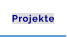 Projekte