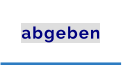 abgeben